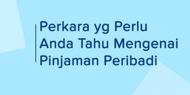 Perkara yang perlu anda tahu mengenai Pinjaman peribadi